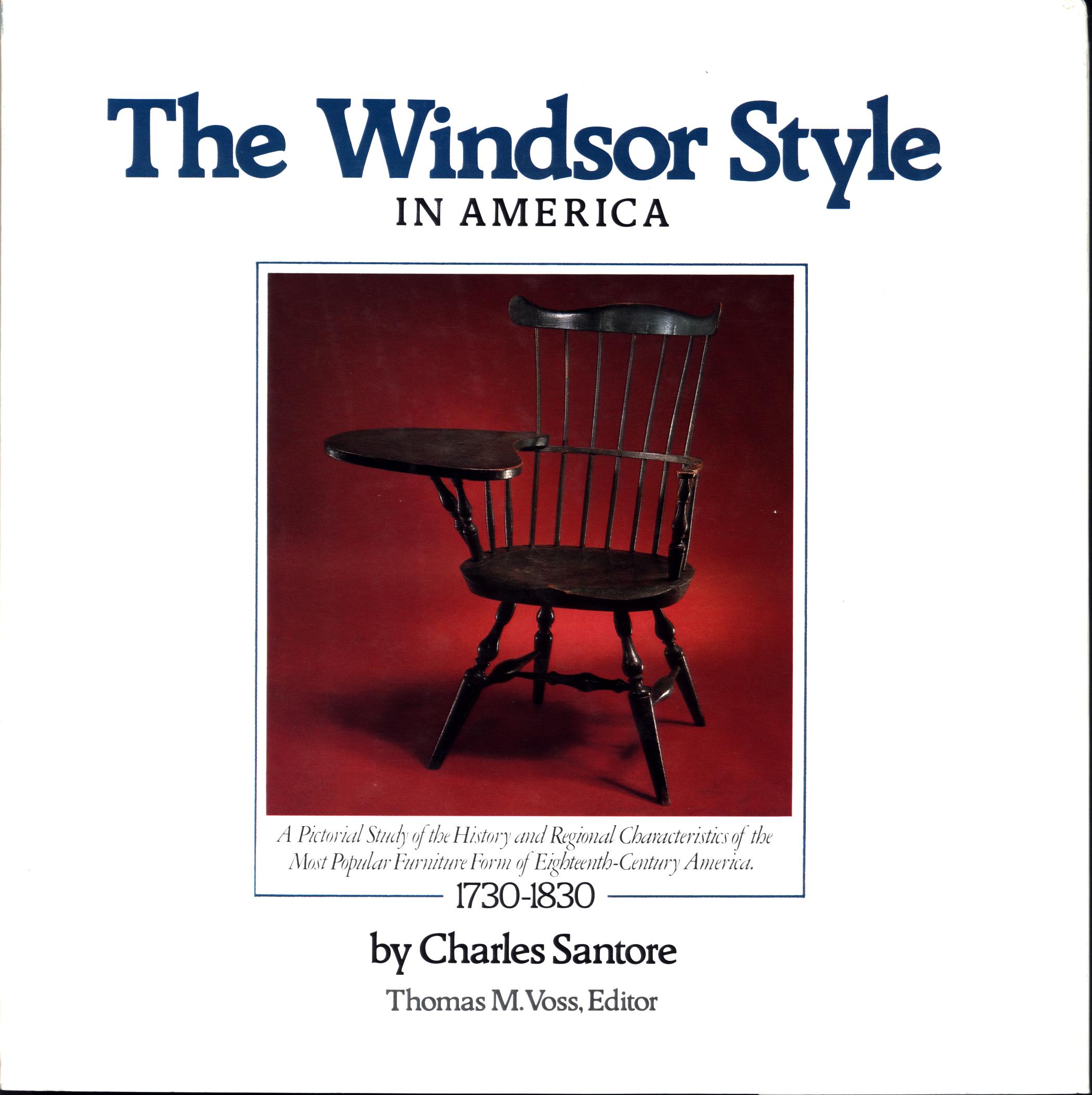 THE WINDSOR STYLE IN AMERICA: a pictorial study of the history and regional characteristics of the most popular furniture form of eighteenth-century America, 1730-1830. runn3241 frontcover